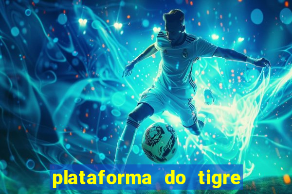 plataforma do tigre que paga no cadastro